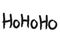 Hohoho - Christmas and New Year phrase.