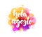 Hola Agosto - lettering on watercolor splash background