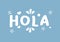 Hola word with design lettering. Vector illustration of spanish hello