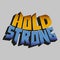 Hold strong vector inscription