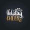 Holiday Cheer lettering. Vector Christmas illustration. Happy Holidays greeting card, poster template