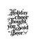 holiday cheer thought you said beer. Hand drawn typography poster design