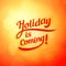 Holiday is Coming - Vector Poster for Autumn Holidays, New Year and Christmas.