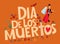 Holiday Day of the Dead. Skeletons dance in letters Â«Dia de Los MuertosÂ»