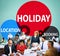 Holiday Location Booking leisure Happiness Celebration Concept