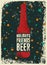 Holidays, Friends, Beer. Typographic retro grunge Christmas beer poster. Vector illustration.