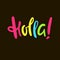 Holla - simple funny inspire motivational quote. Youth slang. Hand drawn