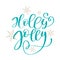 Holly Jolly calligraphy lettering Christmas phrase. Hand drawn letters. text for design greeting cards photo overlays
