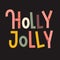 Holly Jolly Colorful typographic poster. Christmas lettering