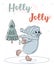 Holly Jolly snowman card. Skating snowman with Christmas tree and snow Merry Christmas.