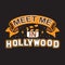 Hollywood Quotes and Slogan good for print. Meet Me In Hollywood