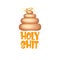 Holy shit cartoon funky illustration with poop and holy ring isolated on white background. T shirt print design template