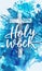 Holy week calligraphy text with abstract grunge cross on painted splash background