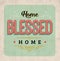 Home Blessed Home Vintage Typography Sign