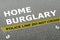 HOME BURGLARY concept