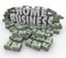 Home Business Make Money Cash Stacks Piles 3d Words