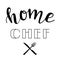 `Home chef` hand drawn vector lettering with fork and knife silhouettes.