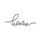 Home - hand drawn linear lettering. Handwritten modern calligraphy, painted letters. Inspirational text, vector