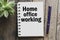 HOME OFFICE WORKING text concept