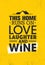 This Home Runs On Love Laughter And Wine. Inspiring Cute Creative Motivation Quote Poster Template.