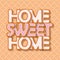 Home sweet home. Biscuit cartoon hand drawn letters on wafer seamless background. Cute design in pastel pink colors.