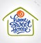 \'home sweet home\' hand lettering (vector)