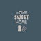 Home sweet home hand written vector lettering.