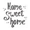 Home Sweet Home.  simple card with graphic inscription and decorative elements. vector illustration. Expression.