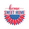 Home Sweet Home with sunflower. USA patriotic round sign. Vector template for typography poster, banner, flyer, sticker