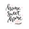 Home sweet home. Vector hand drawn lettering card. Vector blog icon