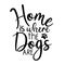Home is where the dogs are- calligraphy text, with paw prints.