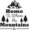 Home is where the mountains are. Mountains related typographic quote design. Illustration. Concept for shirt or logo,print.