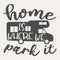 `home is where we park it` text with campervan