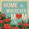 Home is wherever mom is retro poster
