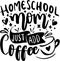 Homeschool Mom Just Add Coffee