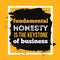 Honesty is the keystone of business. Typography Motivation Quote.