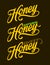 Honey lettering text. Hand drawn calligraphy vector illustration.