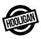 Hooligan rubber stamp