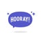 Hooray blue bubble chat speech vector, concept of happy and positive expression,