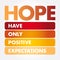 HOPE - Hanging Onto Positive Expectations