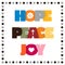 HOPE, PEACE, JOY