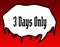 Horror speech bubble with 3 DAYS ONLY text message. Red background.