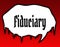 Horror speech bubble with FIDUCIARY text message. Red background.