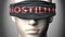 Hostility can make things harder to see or makes us blind to the reality - pictured as word Hostility on a blindfold to symbolize