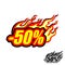 Hot discount of 50%, colored blazing inscription with a flame