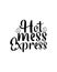 hot mess express. Hand drawn typography poster design