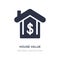 house value icon on white background. Simple element illustration from UI concept
