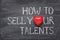 How sell your talents heart