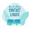 How to choose contact lenses. Concept with Contact Lens Case Box Holder.