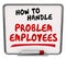 How to Handle Problem Employees Worker Management Advice